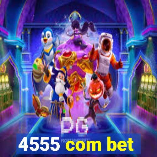 4555 com bet